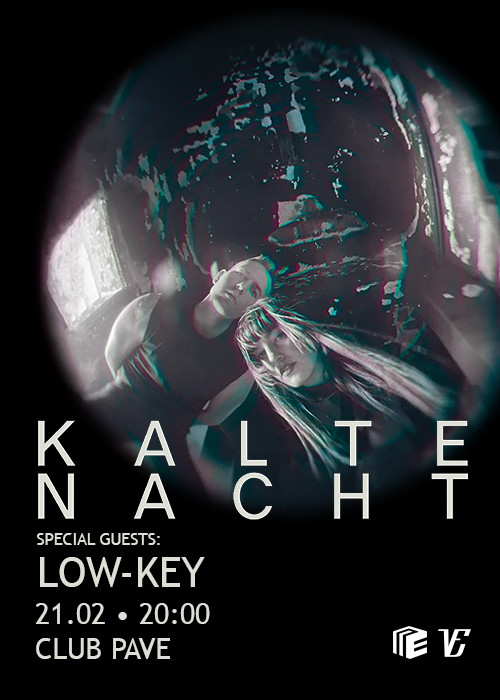 Kalte Nacht + low-key @ Club Pave
