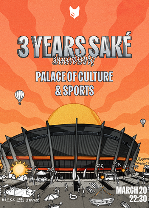 SAKÉ 3 YEARS @Palace of Culture & Sports
