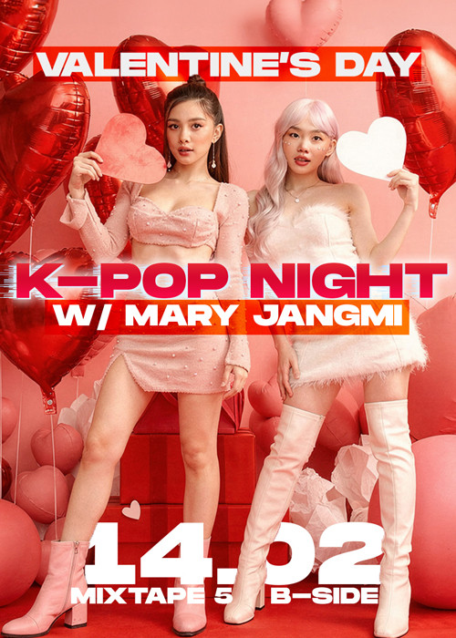 K-Pop Night with Mary Jangmi / Valentine's Special at club Mixtape 5 / 14.02