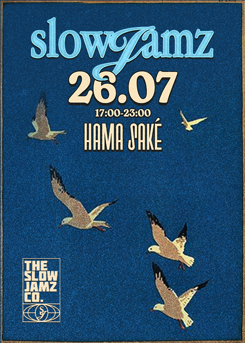 SLOW JAMZ at Hama Saké